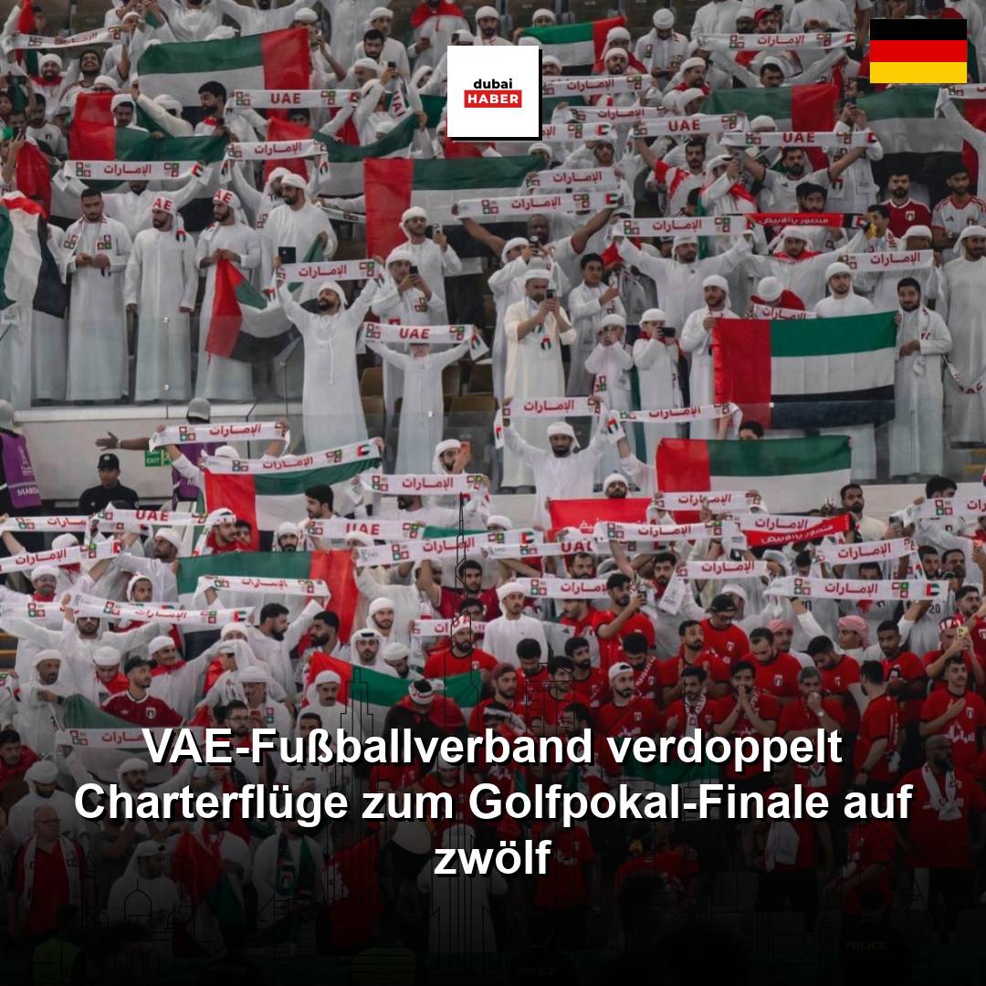 VAE-Fußballverband verdoppelt Charterflüge zum Golfpokal-Finale auf zwölf