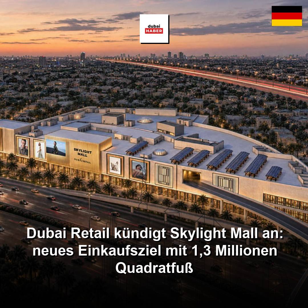 Dubai Retail kündigt Skylight Mall an: neues Einkaufsziel mit 1,3 Millionen Quadratfuß