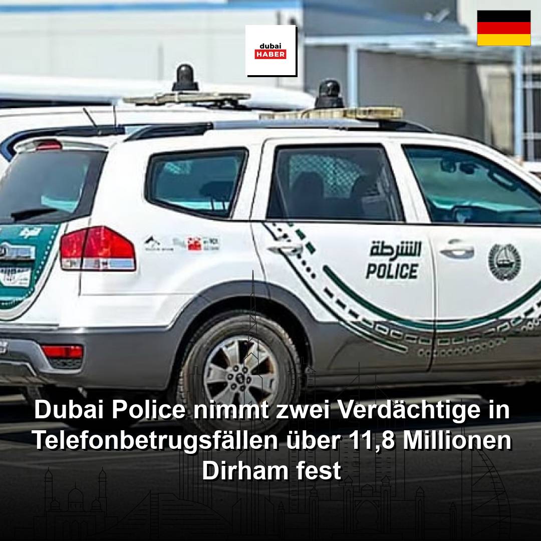 Dubai Police nimmt zwei Verdächtige in Telefonbetrugsfällen über 11,8 Millionen Dirham fest