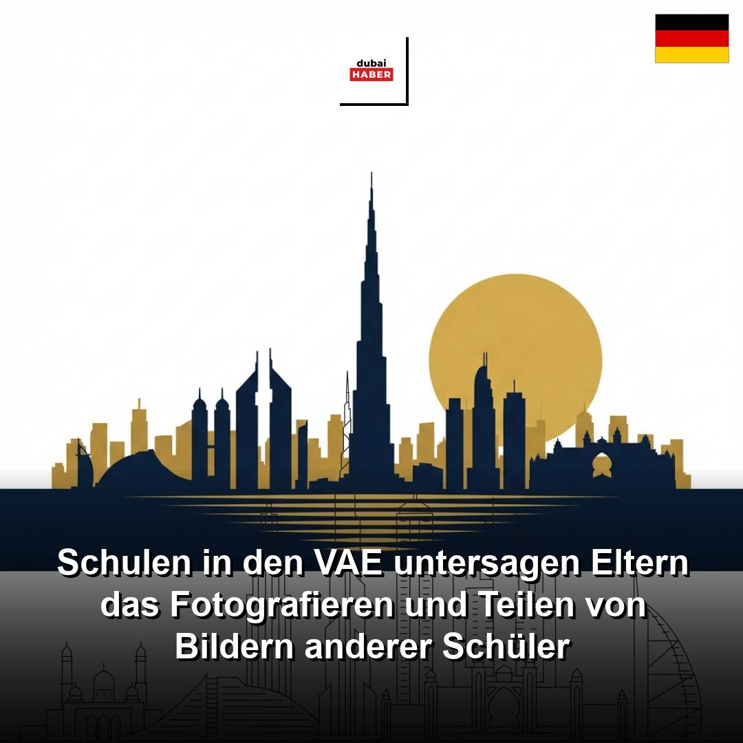 Schulen in den VAE untersagen Eltern das Fotografieren und Teilen von Bildern anderer Schüler