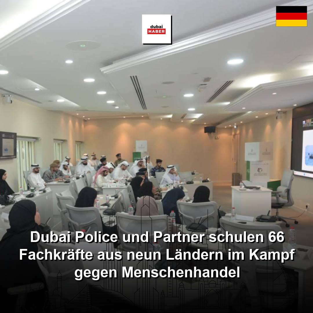 Dubai Police und Partner schulen 66 Fachkräfte aus neun Ländern im Kampf gegen Menschenhandel