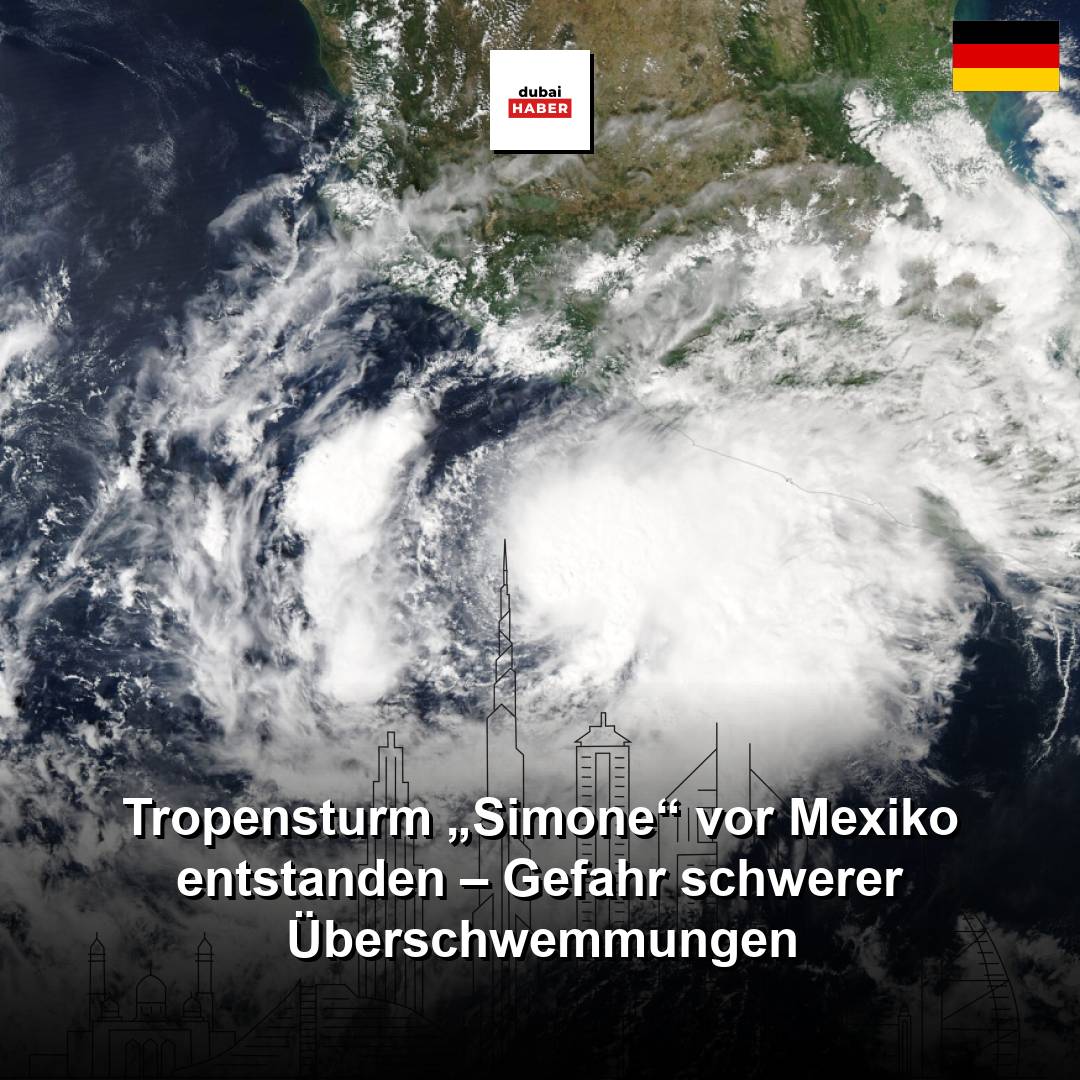 Tropensturm „Simone“ vor Mexiko entstanden – Gefahr schwerer Überschwemmungen