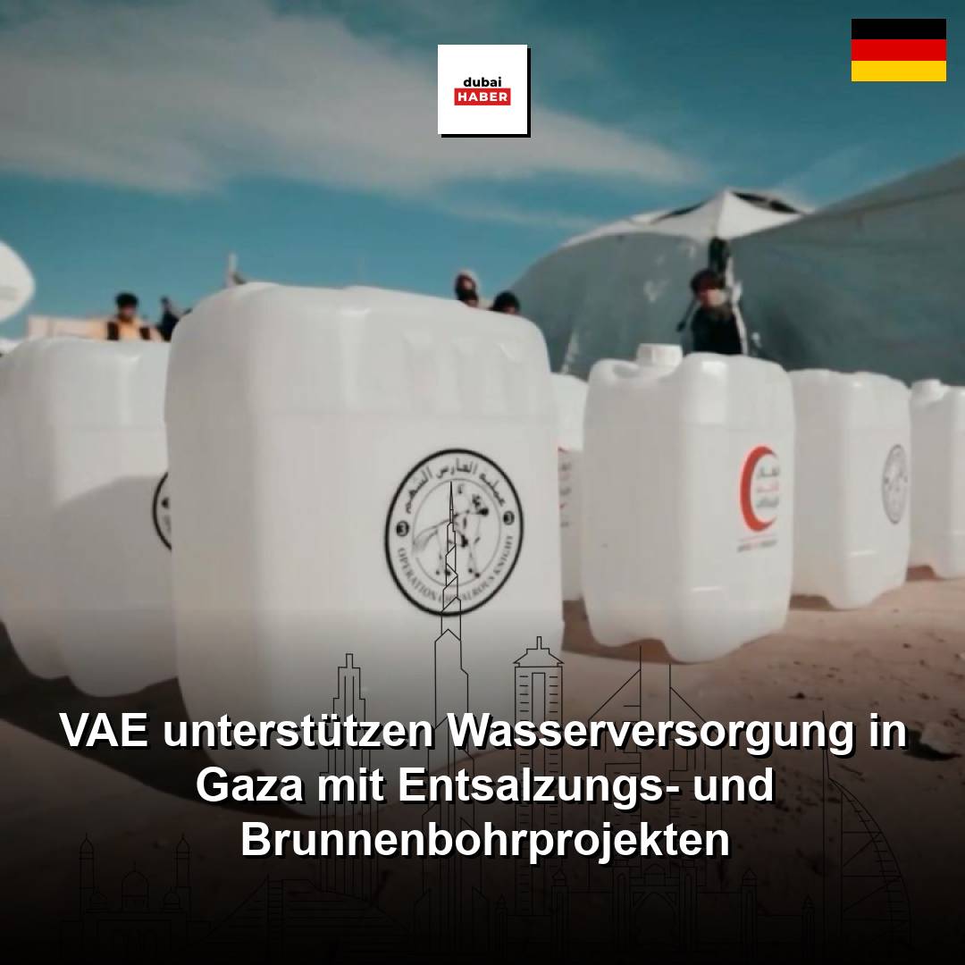 VAE unterstützen Wasserversorgung in Gaza mit Entsalzungs- und Brunnenbohrprojekten