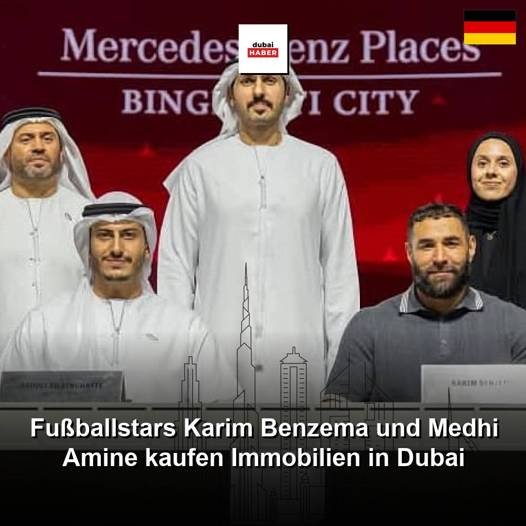 Fußballstars Karim Benzema und Medhi Amine kaufen Immobilien in Dubai