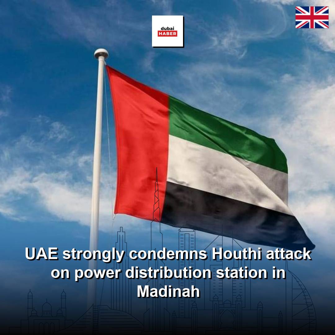 UAE strongly condemns Houthi attack on power distribution station in Madinah