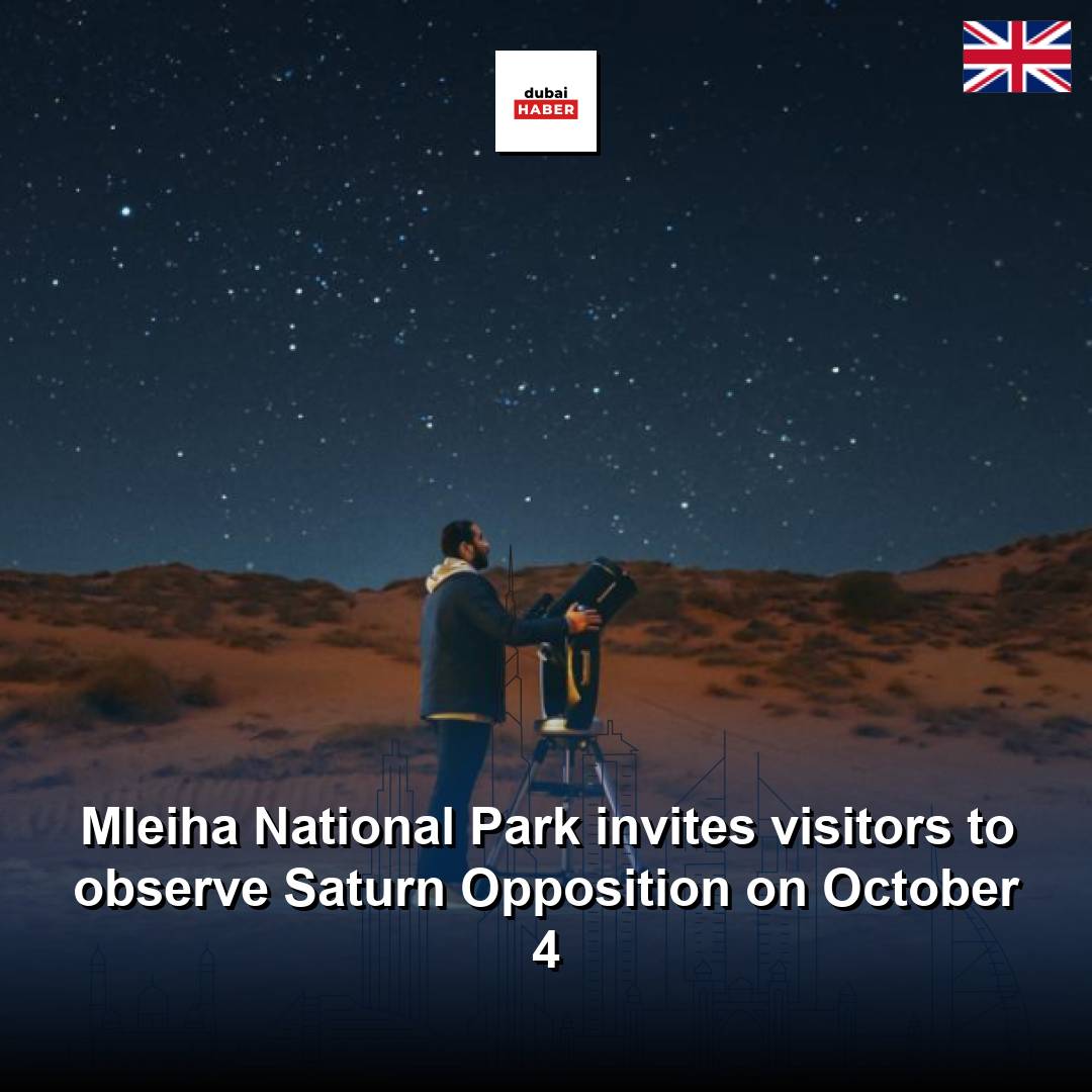 Mleiha National Park invites visitors to observe Saturn Opposition on October 4