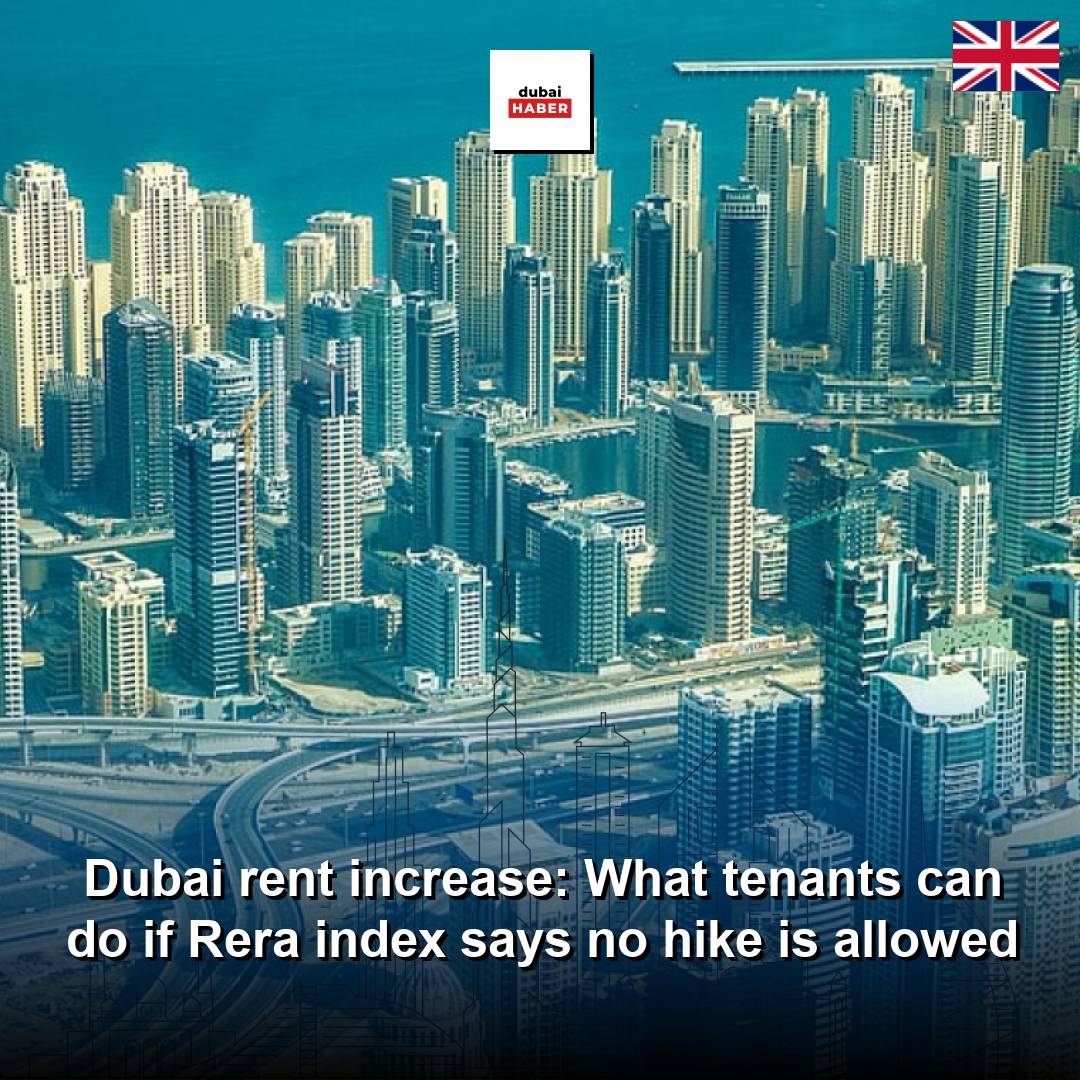 Dubai rent increase: What tenants can do if Rera index says no hike is allowed