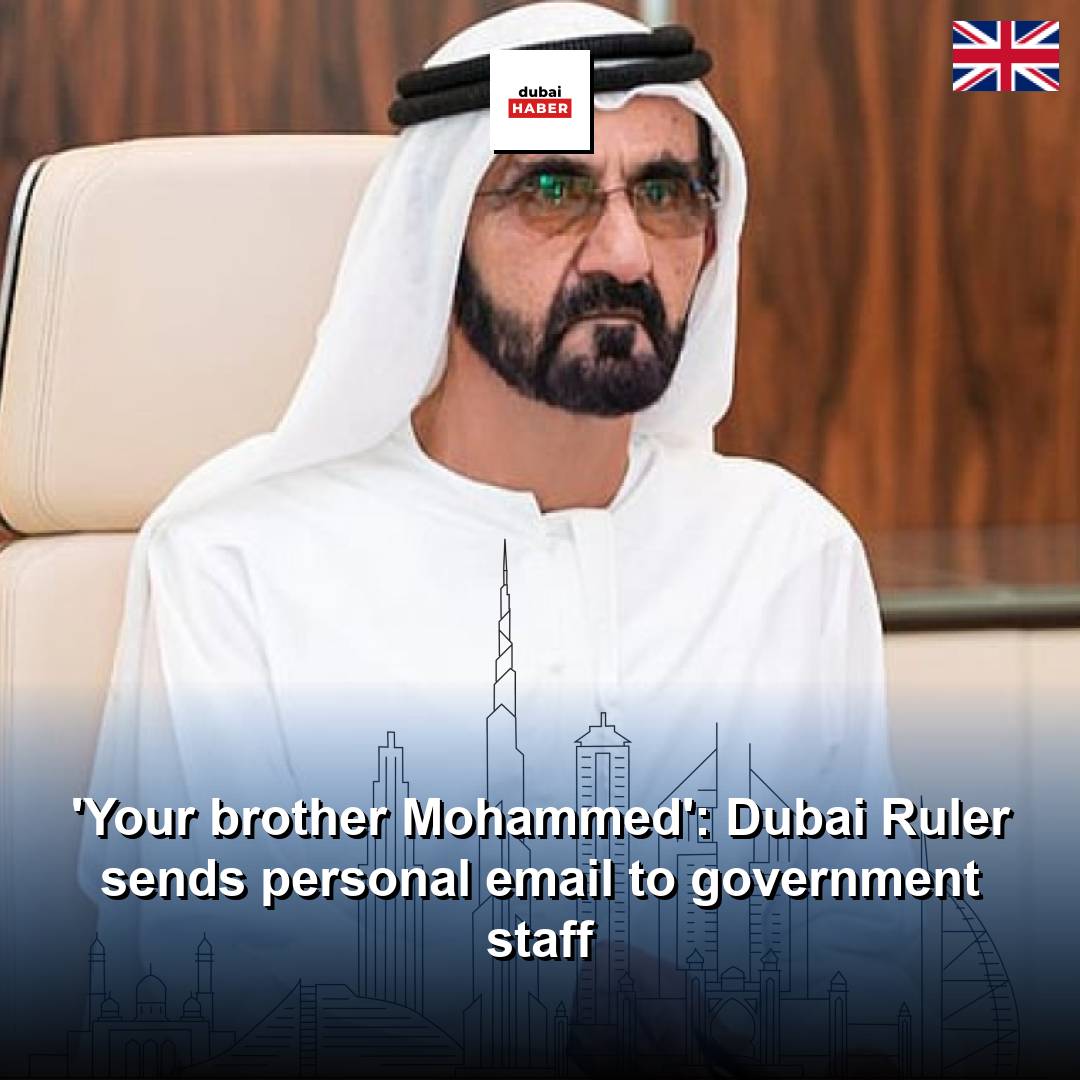 'Your brother Mohammed': Dubai Ruler sends personal email to government staff