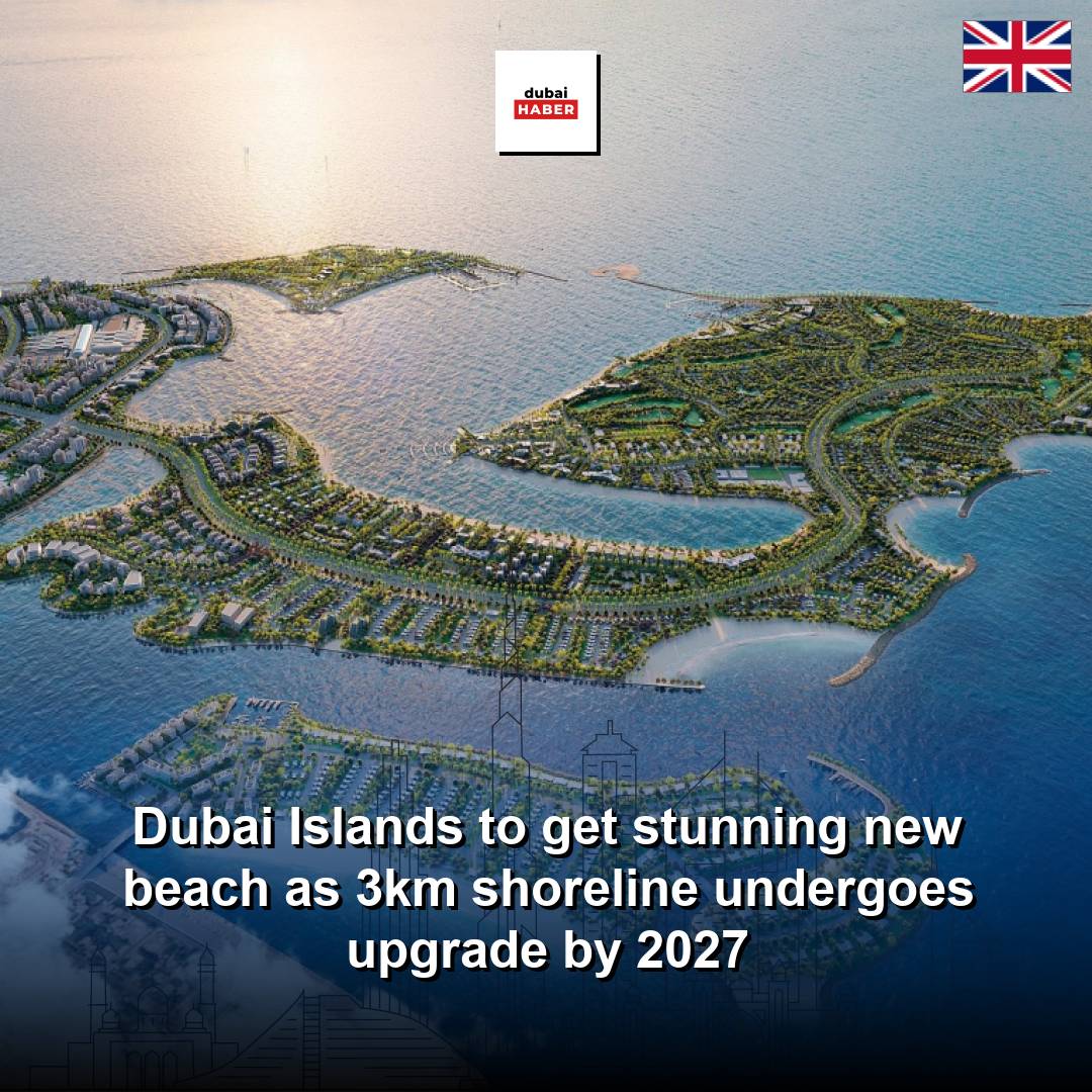 Dubai Islands to get stunning new beach as 3km shoreline undergoes upgrade by 2027