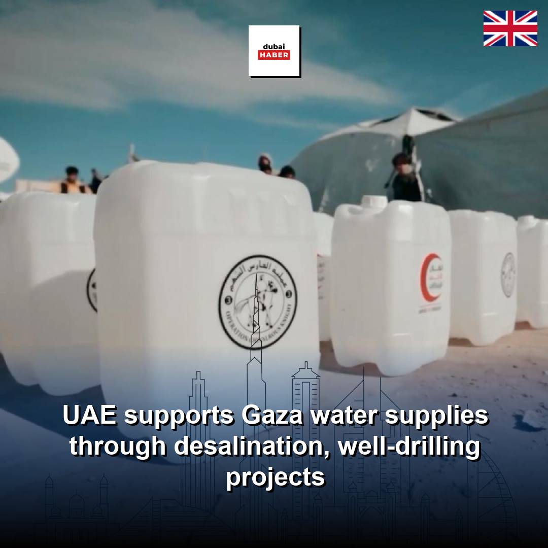 UAE supports Gaza water supplies through desalination, well-drilling projects