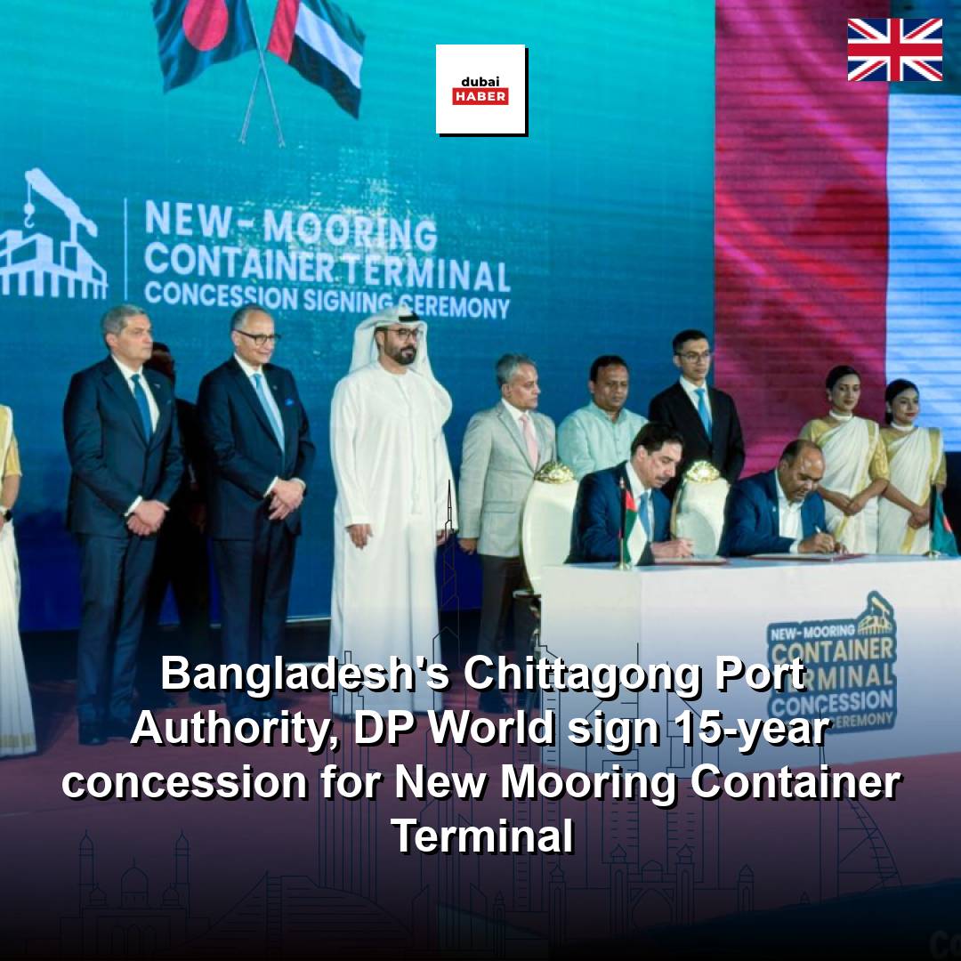 Bangladesh's Chittagong Port Authority, DP World sign 15-year concession for New Mooring Container Terminal