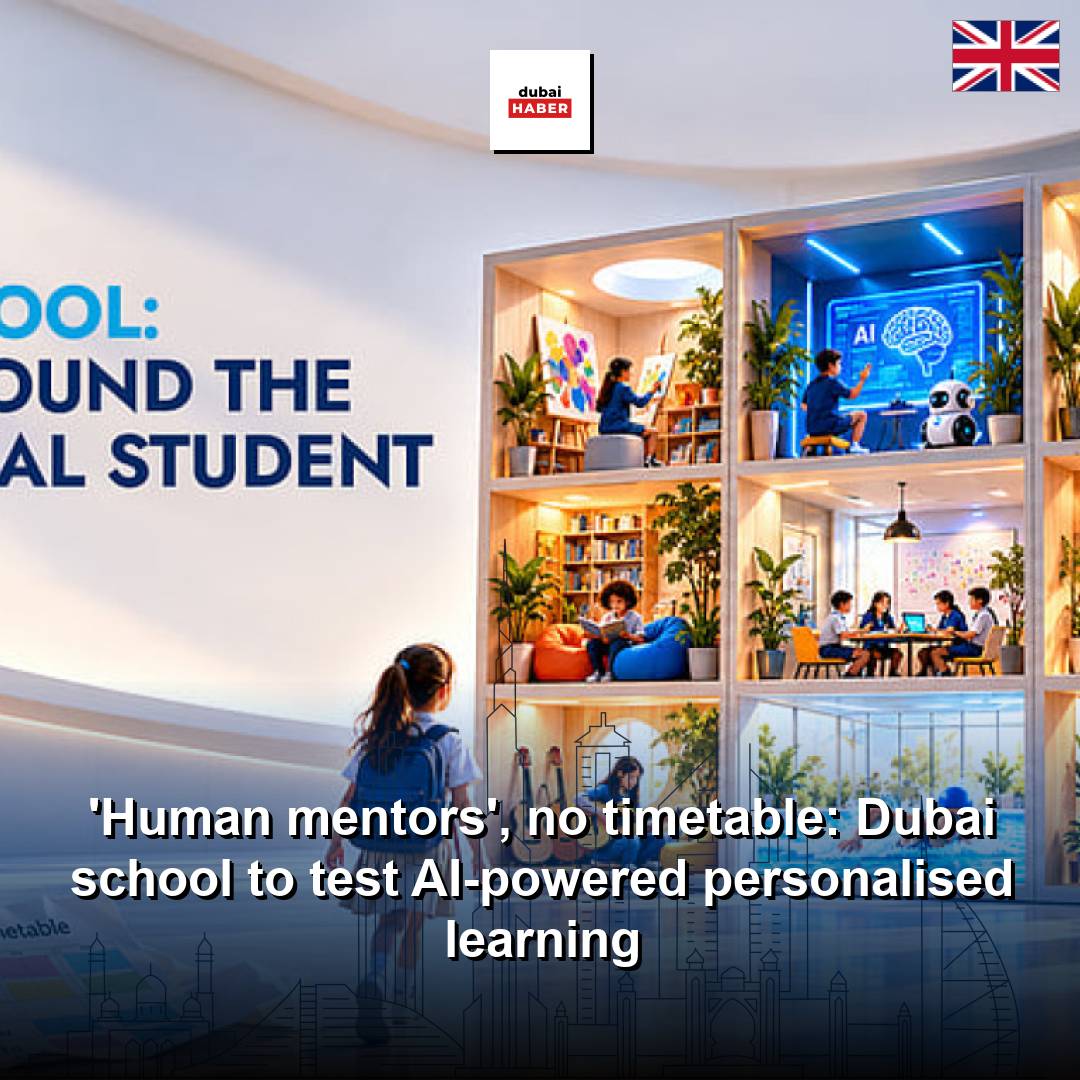 'Human mentors', no timetable: Dubai school to test AI-powered personalised learning