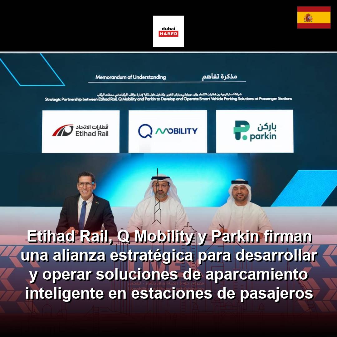 Etihad Rail, Q Mobility y Parkin firman una alianza estratégica para desarrollar y operar soluciones de aparcamiento inteligente en estaciones de pasajeros