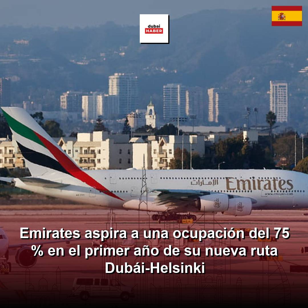 Emirates aspira a una ocupación del 75 % en el primer año de su nueva ruta Dubái-Helsinki
