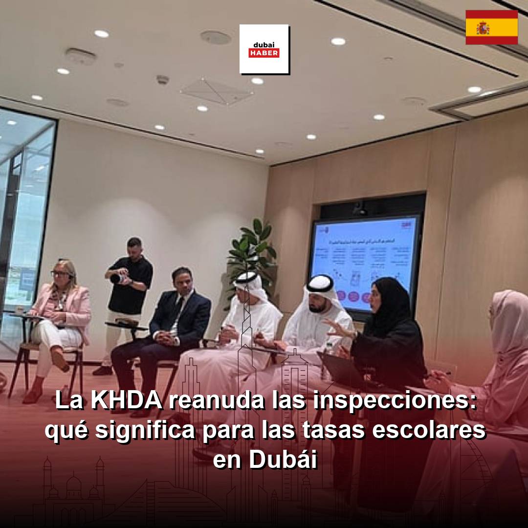 La KHDA reanuda las inspecciones: qué significa para las tasas escolares en Dubái