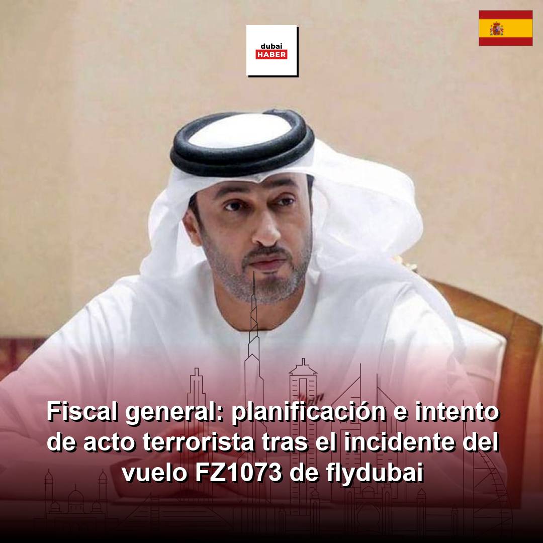 Fiscal general: planificación e intento de acto terrorista tras el incidente del vuelo FZ1073 de flydubai