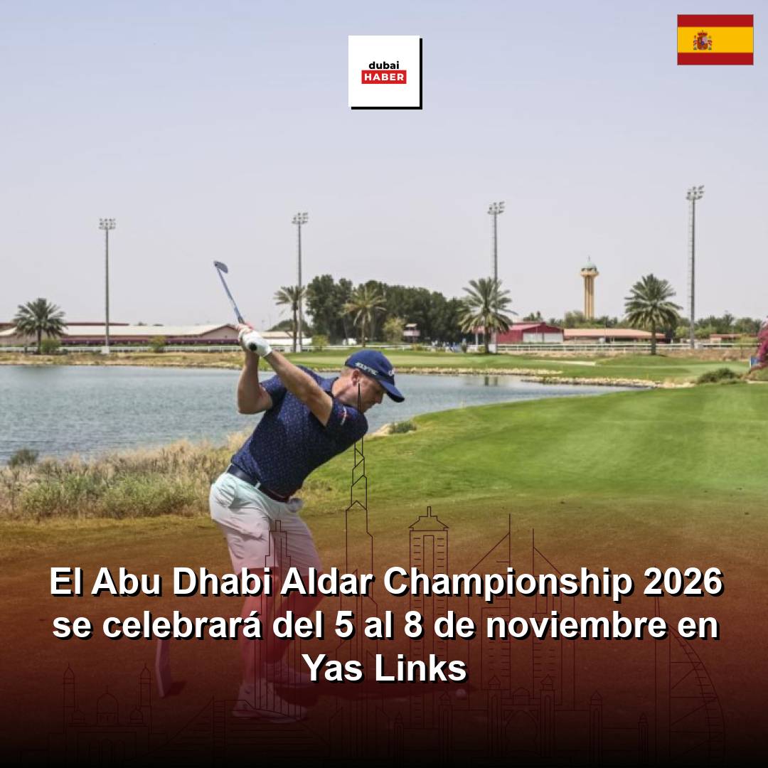 El Abu Dhabi Aldar Championship 2026 se celebrará del 5 al 8 de noviembre en Yas Links