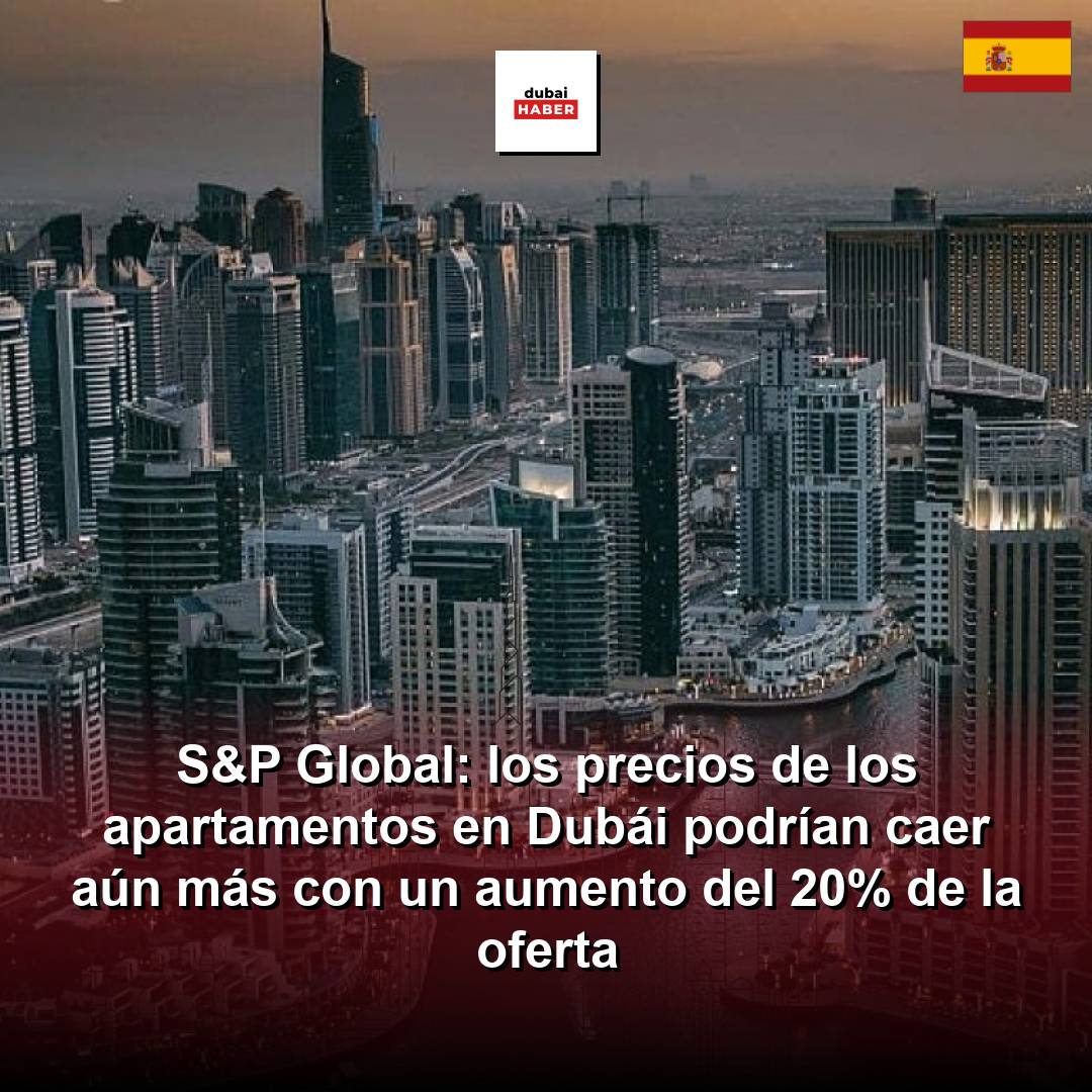 S&P Global: los precios de los apartamentos en Dubái podrían caer aún más con un aumento del 20% de la oferta