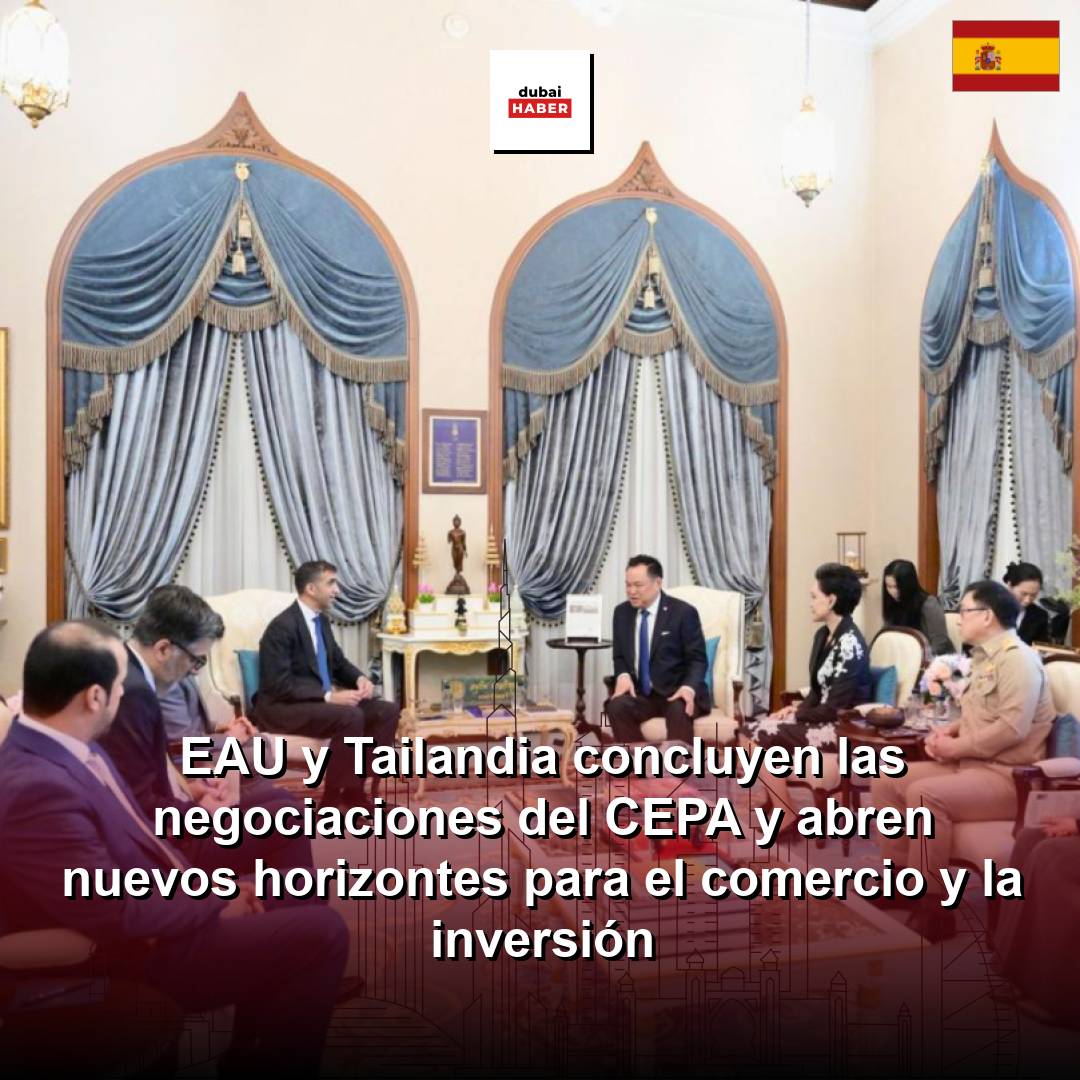 EAU y Tailandia concluyen las negociaciones del CEPA y abren nuevos horizontes para el comercio y la inversión