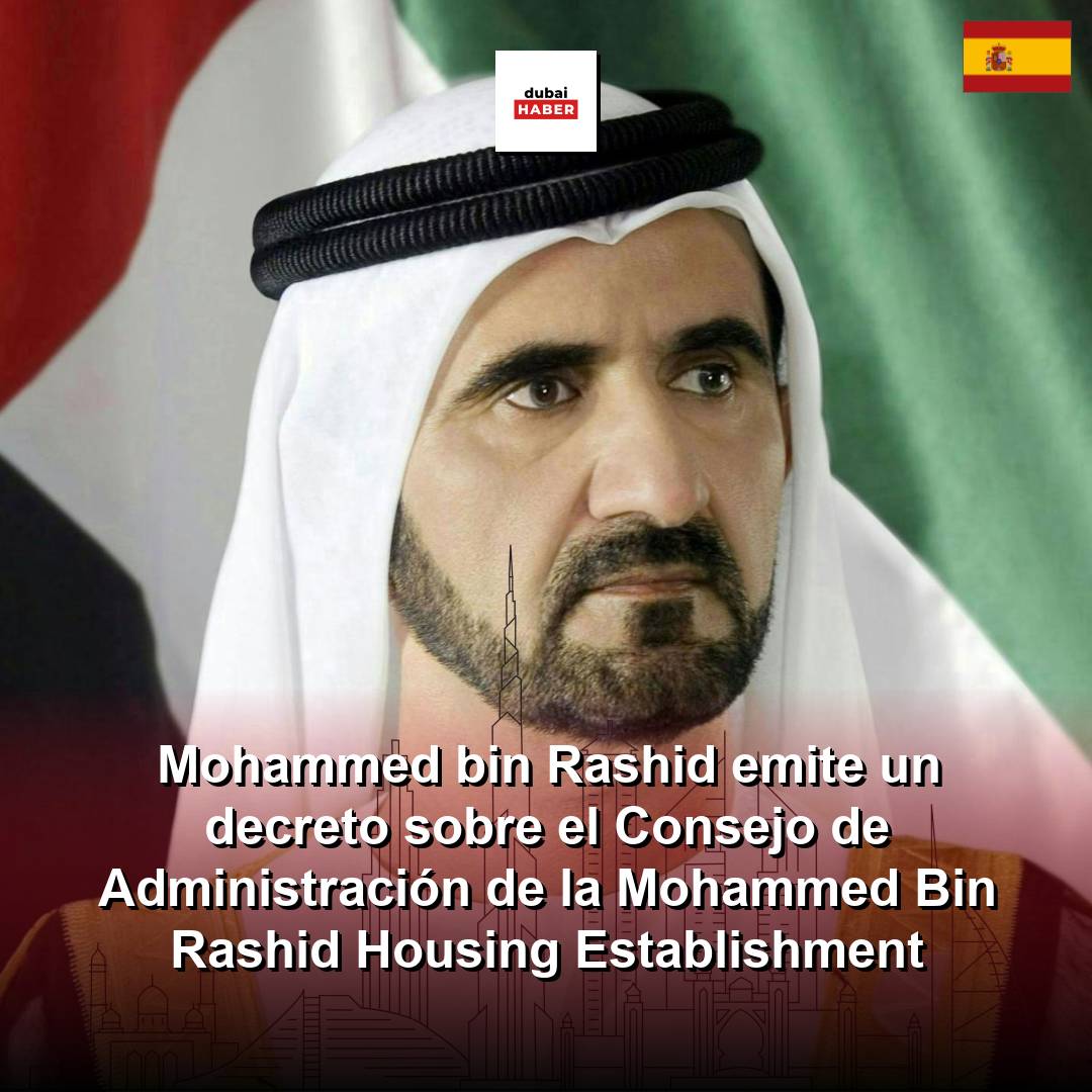 Mohammed bin Rashid emite un decreto sobre el Consejo de Administración de la Mohammed Bin Rashid Housing Establishment