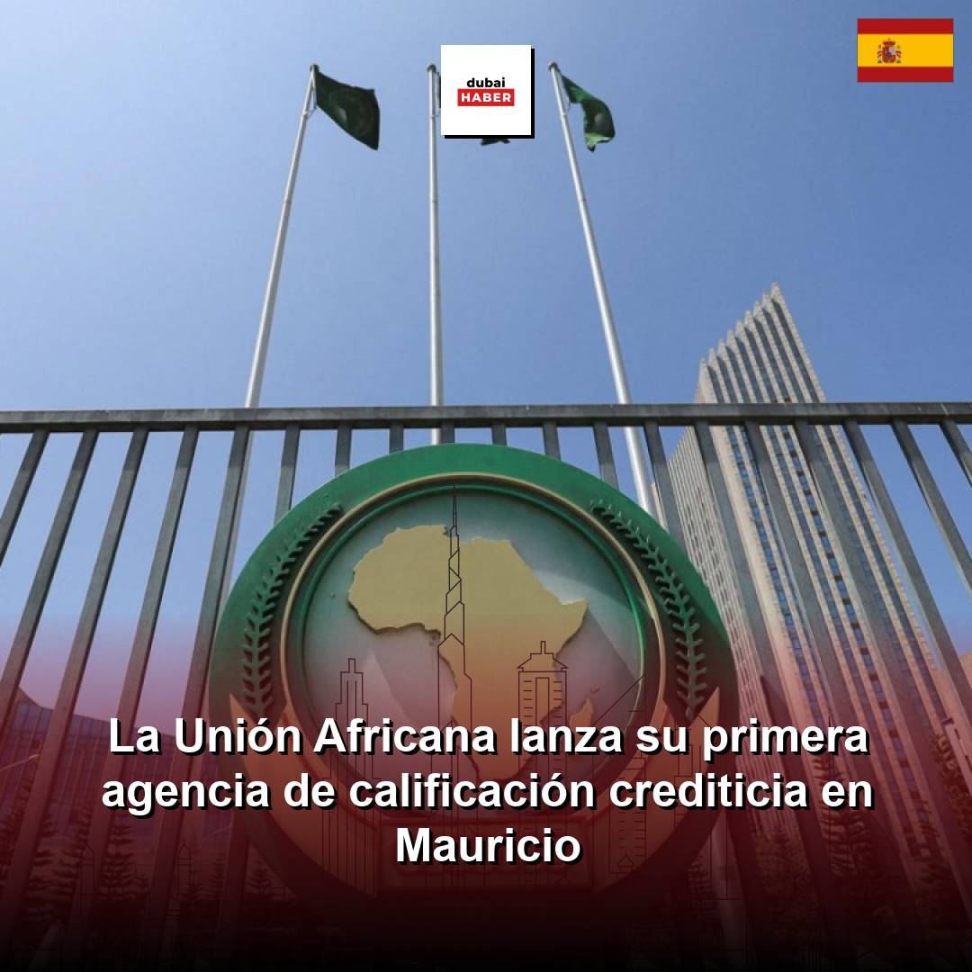 La Unión Africana lanza su primera agencia de calificación crediticia en Mauricio