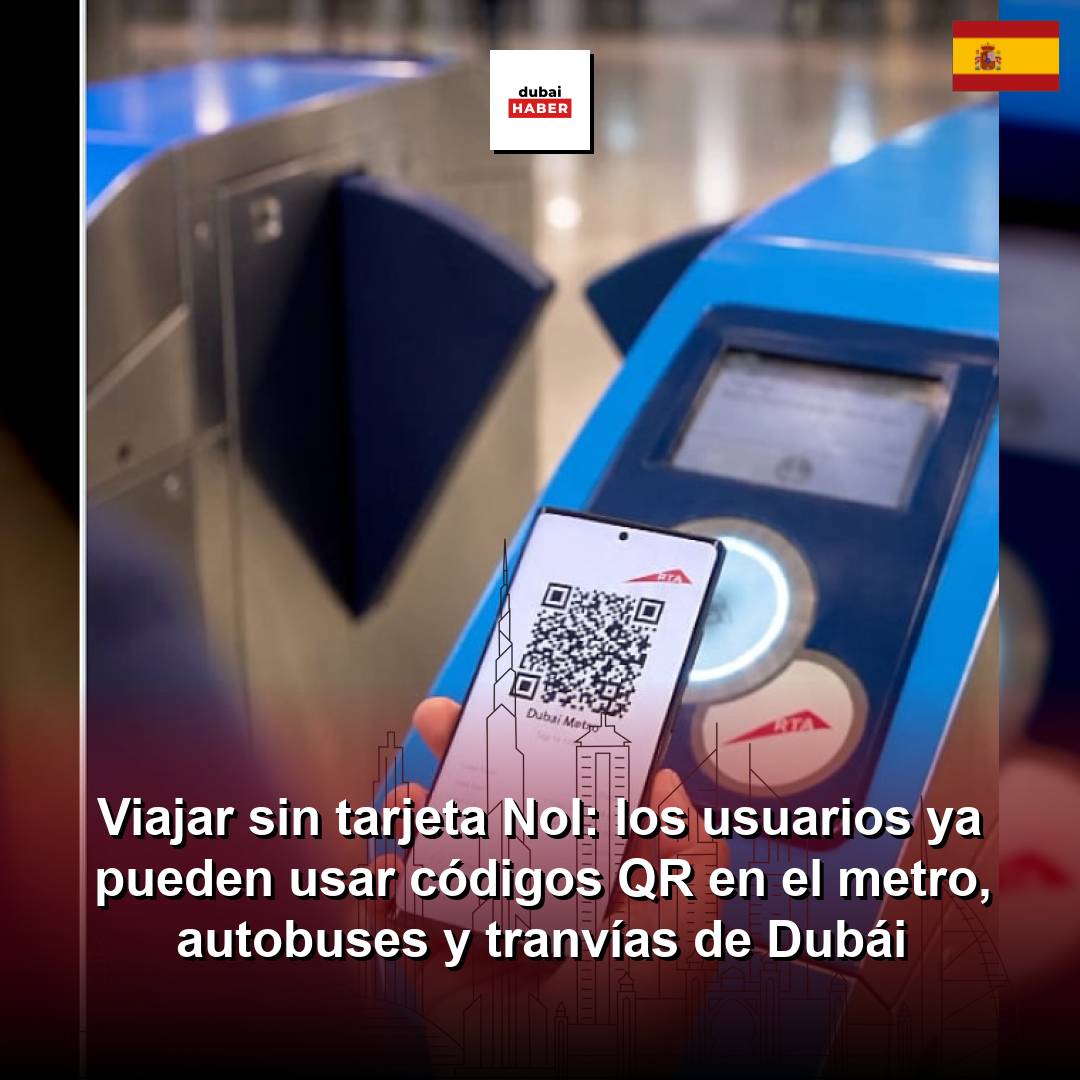 Viajar sin tarjeta Nol: los usuarios ya pueden usar códigos QR en el metro, autobuses y tranvías de Dubái