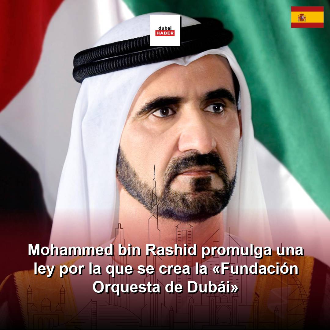 Mohammed bin Rashid promulga una ley por la que se crea la «Fundación Orquesta de Dubái»