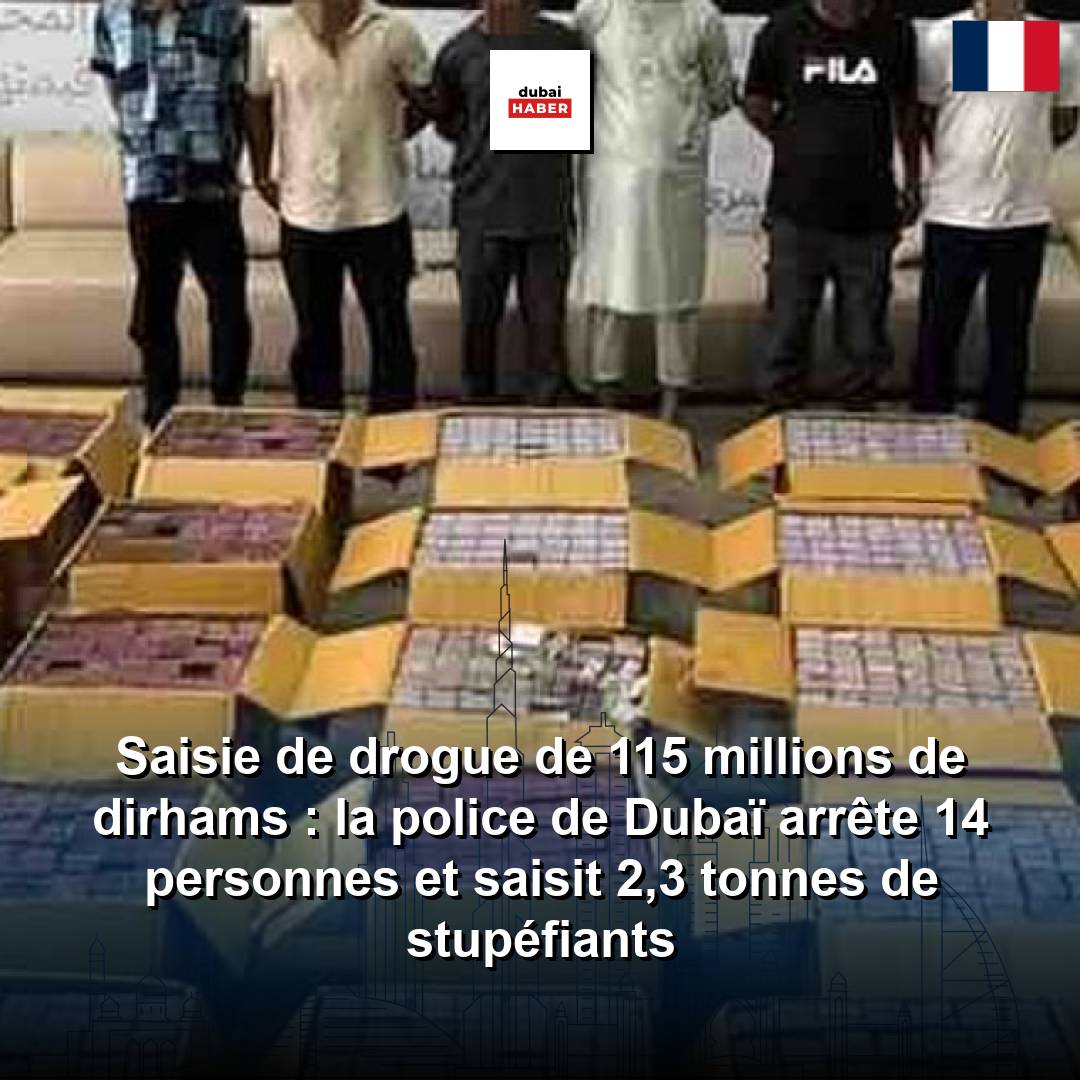 Saisie de drogue de 115 millions de dirhams : la police de Dubaï arrête 14 personnes et saisit 2,3 tonnes de stupéfiants