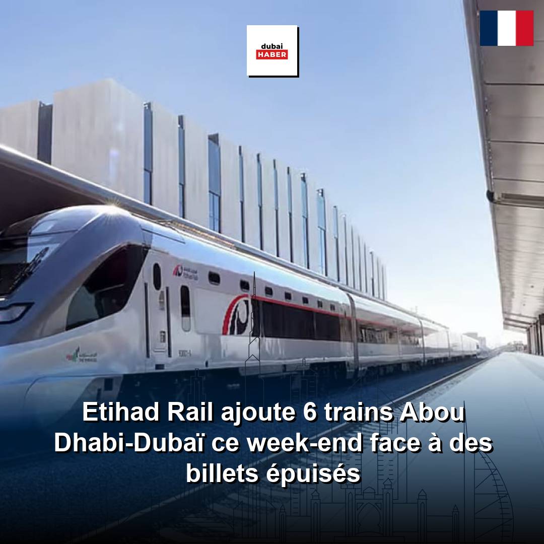Etihad Rail ajoute 6 trains Abou Dhabi-Dubaï ce week-end face à des billets épuisés
