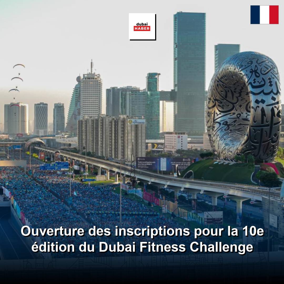 Ouverture des inscriptions pour la 10e édition du Dubai Fitness Challenge