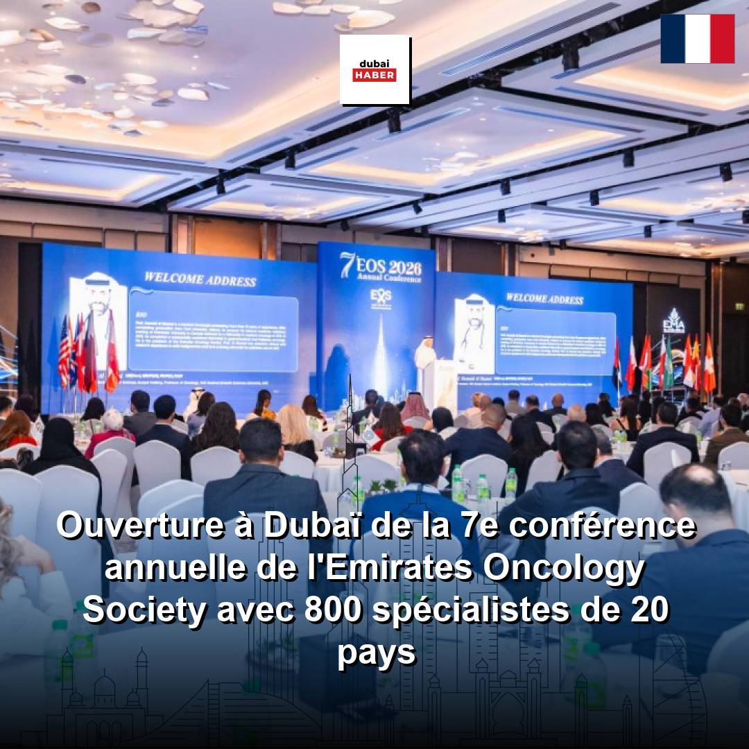 Ouverture à Dubaï de la 7e conférence annuelle de l'Emirates Oncology Society avec 800 spécialistes de 20 pays