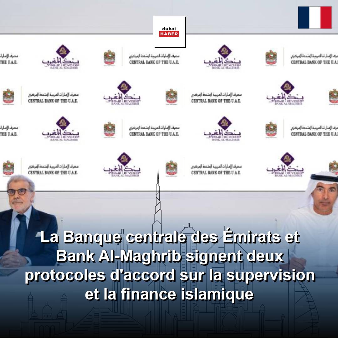 La Banque centrale des Émirats et Bank Al-Maghrib signent deux protocoles d'accord sur la supervision et la finance islamique