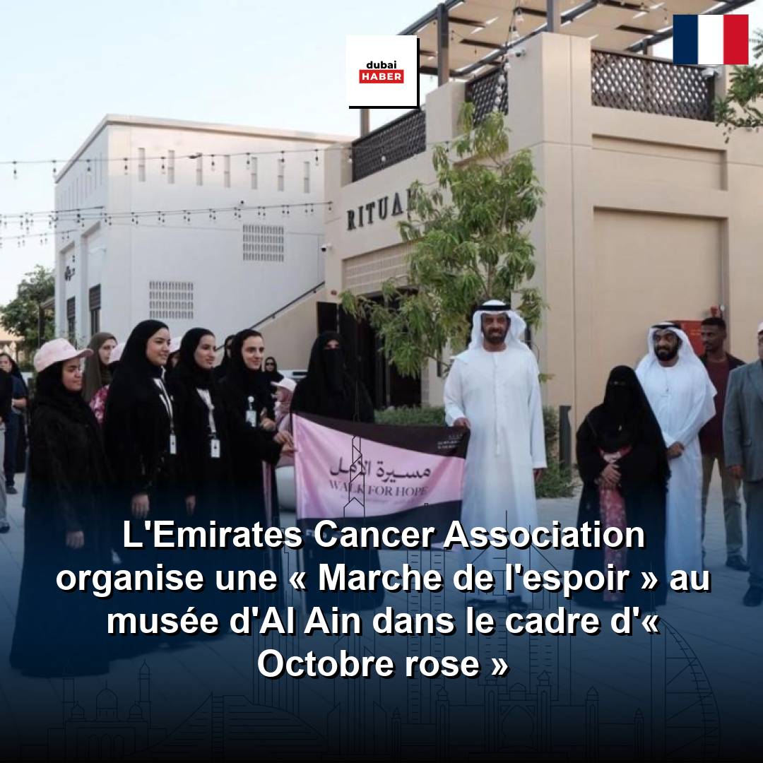 L'Emirates Cancer Association organise une « Marche de l'espoir » au musée d'Al Ain dans le cadre d'« Octobre rose »