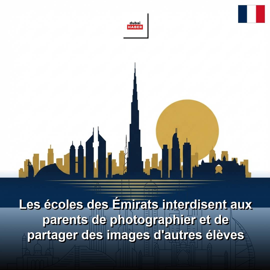 Les écoles des Émirats interdisent aux parents de photographier et de partager des images d'autres élèves