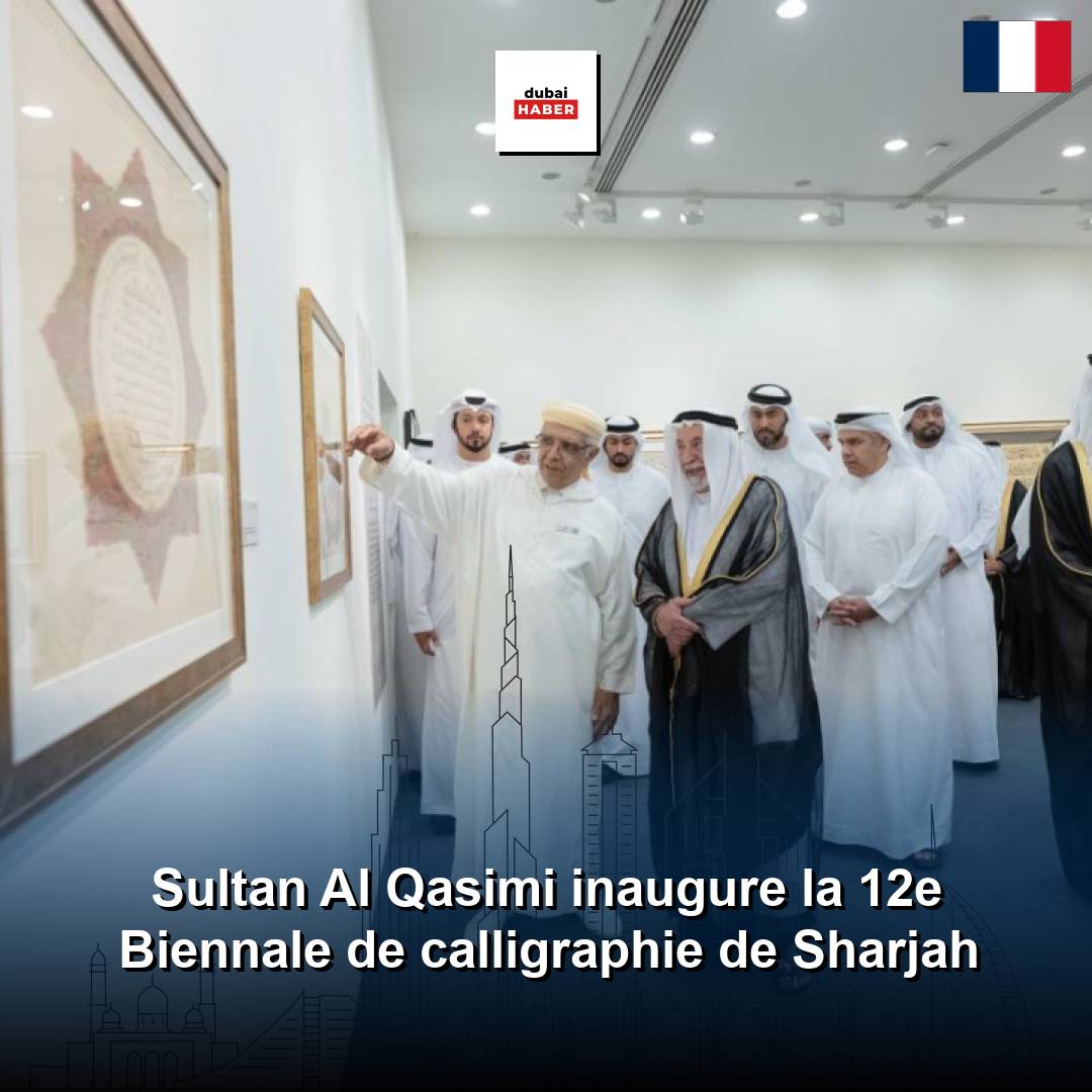 Sultan Al Qasimi inaugure la 12e Biennale de calligraphie de Sharjah