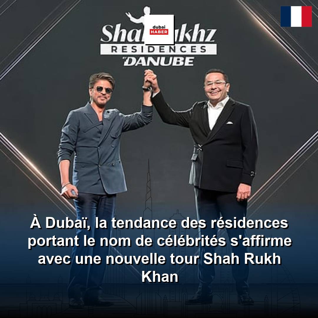 À Dubaï, la tendance des résidences portant le nom de célébrités s'affirme avec une nouvelle tour Shah Rukh Khan