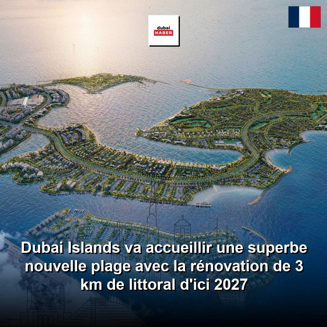 Dubai Islands va accueillir une superbe nouvelle plage avec la rénovation de 3 km de littoral d'ici 2027