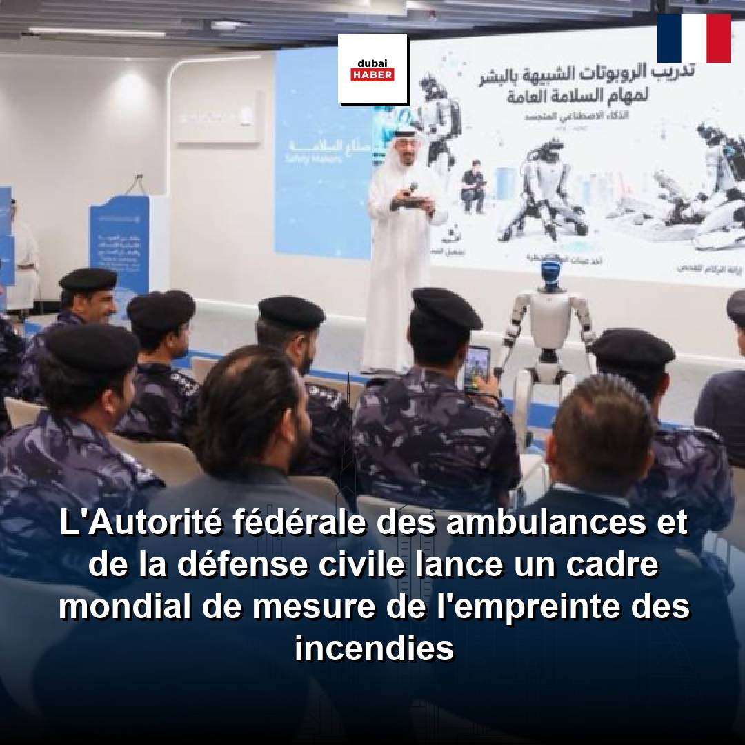 L'Autorité fédérale des ambulances et de la défense civile lance un cadre mondial de mesure de l'empreinte des incendies