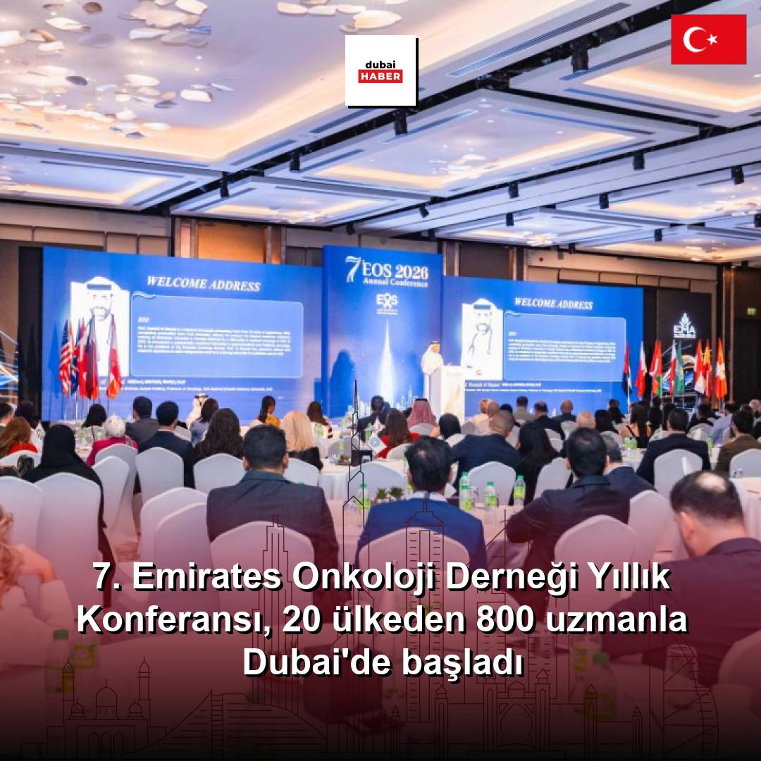 7. Emirates Onkoloji Derneği Yıllık Konferansı, 20 ülkeden 800 uzmanla Dubai'de başladı