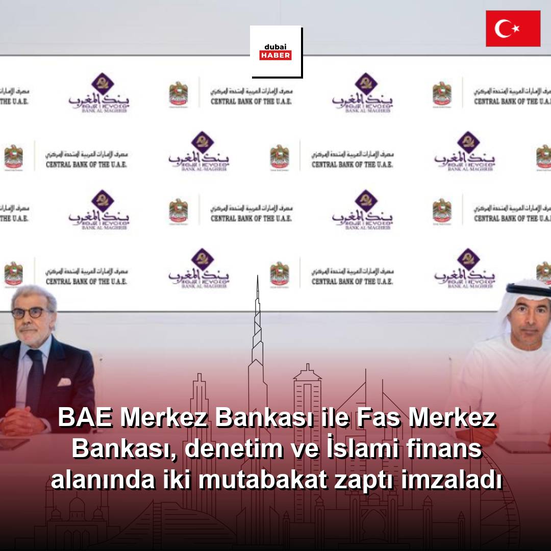 BAE Merkez Bankası ile Fas Merkez Bankası, denetim ve İslami finans alanında iki mutabakat zaptı imzaladı