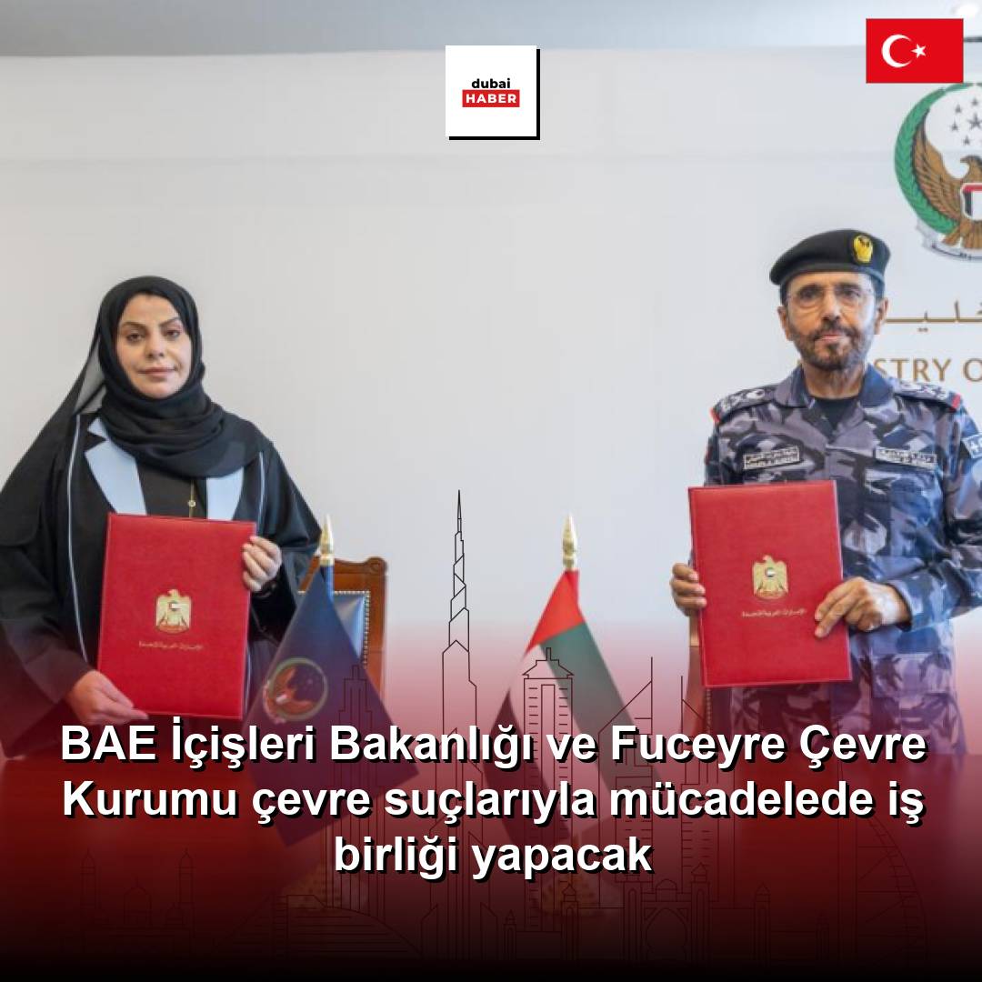 BAE İçişleri Bakanlığı ve Fuceyre Çevre Kurumu çevre suçlarıyla mücadelede iş birliği yapacak