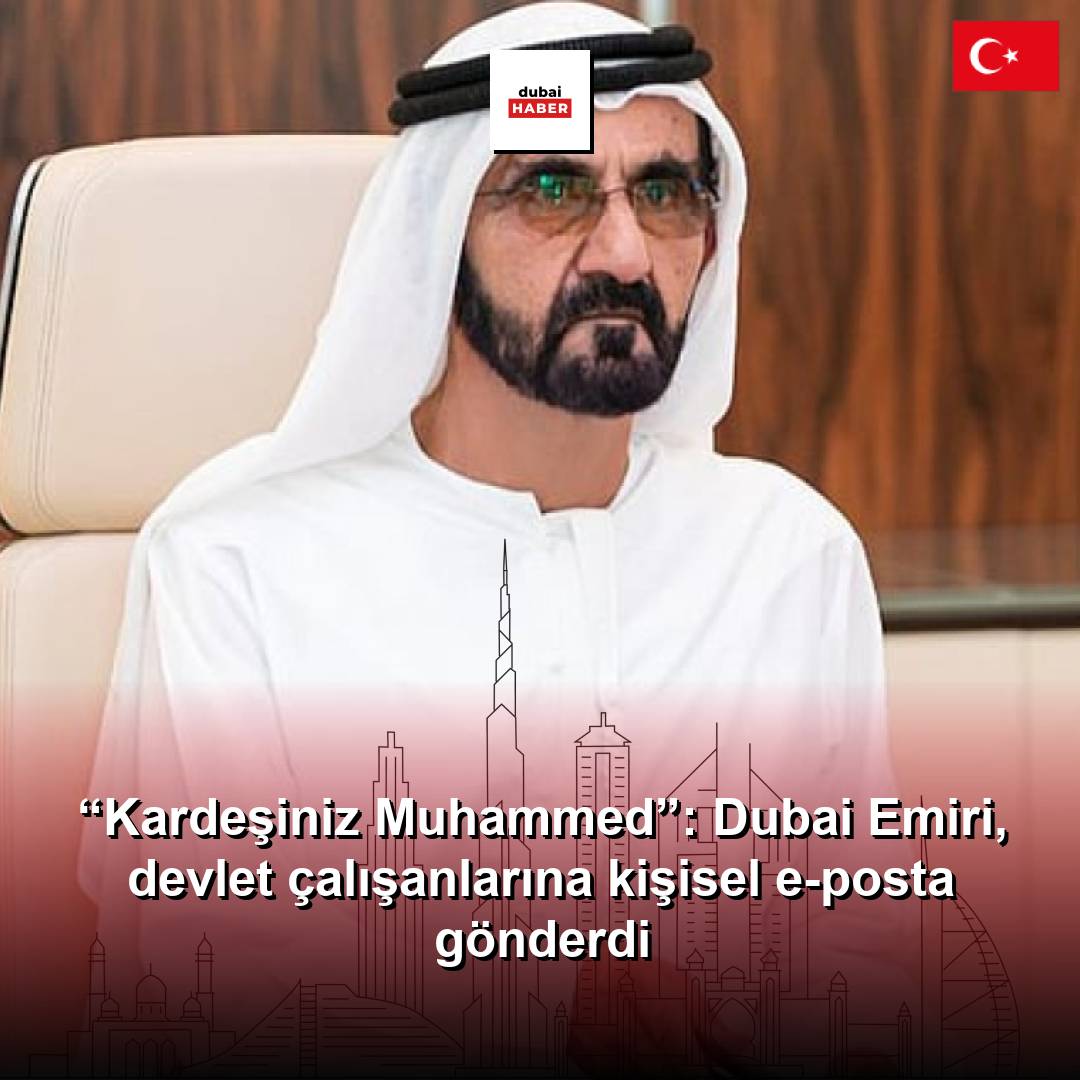“Kardeşiniz Muhammed”: Dubai Emiri, devlet çalışanlarına kişisel e-posta gönderdi