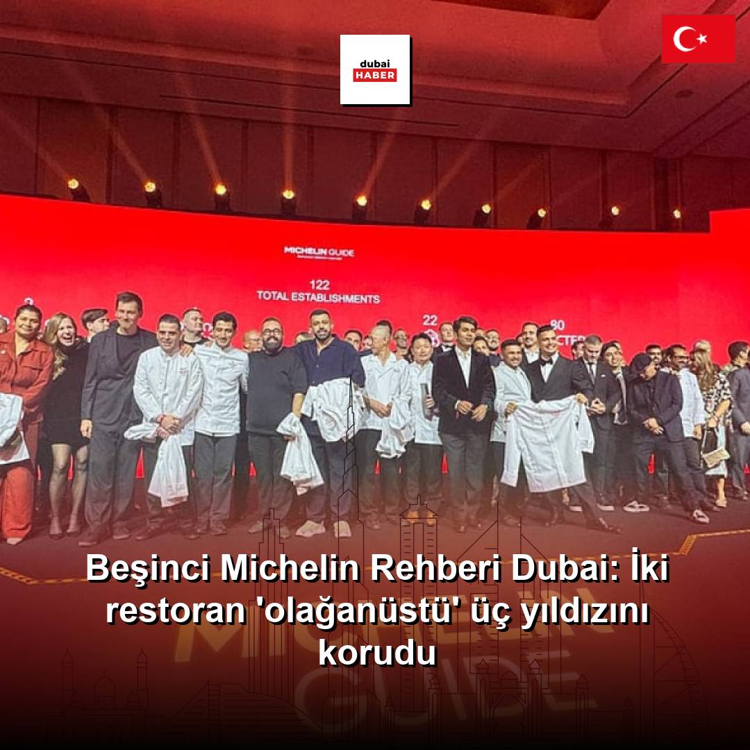 Beşinci Michelin Rehberi Dubai: İki restoran 'olağanüstü' üç yıldızını korudu