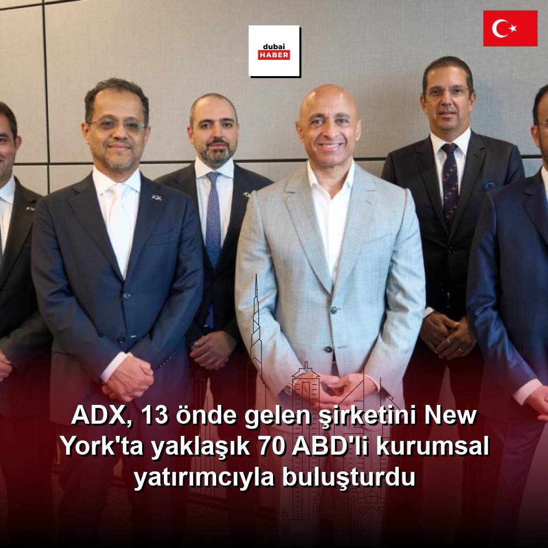 ADX, 13 önde gelen şirketini New York'ta yaklaşık 70 ABD'li kurumsal yatırımcıyla buluşturdu