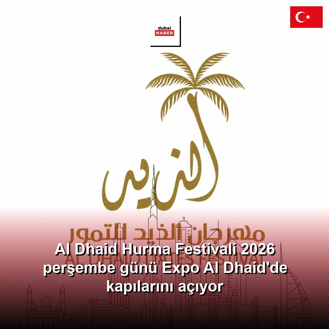 Al Dhaid Hurma Festivali 2026 perşembe günü Expo Al Dhaid'de kapılarını açıyor