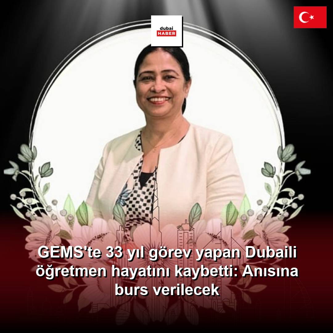 GEMS'te 33 yıl görev yapan Dubaili öğretmen hayatını kaybetti: Anısına burs verilecek