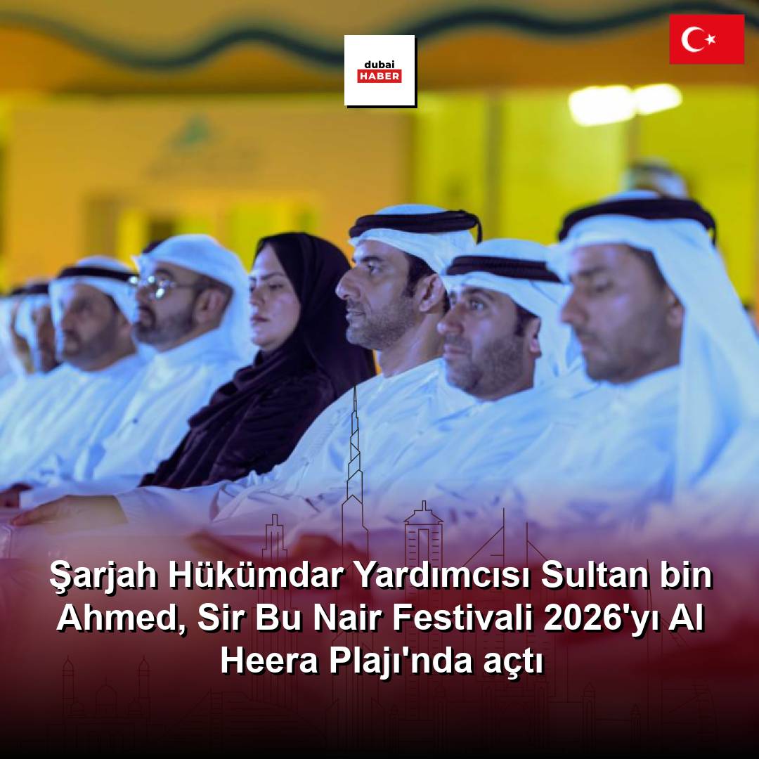Şarjah Hükümdar Yardımcısı Sultan bin Ahmed, Sir Bu Nair Festivali 2026'yı Al Heera Plajı'nda açtı