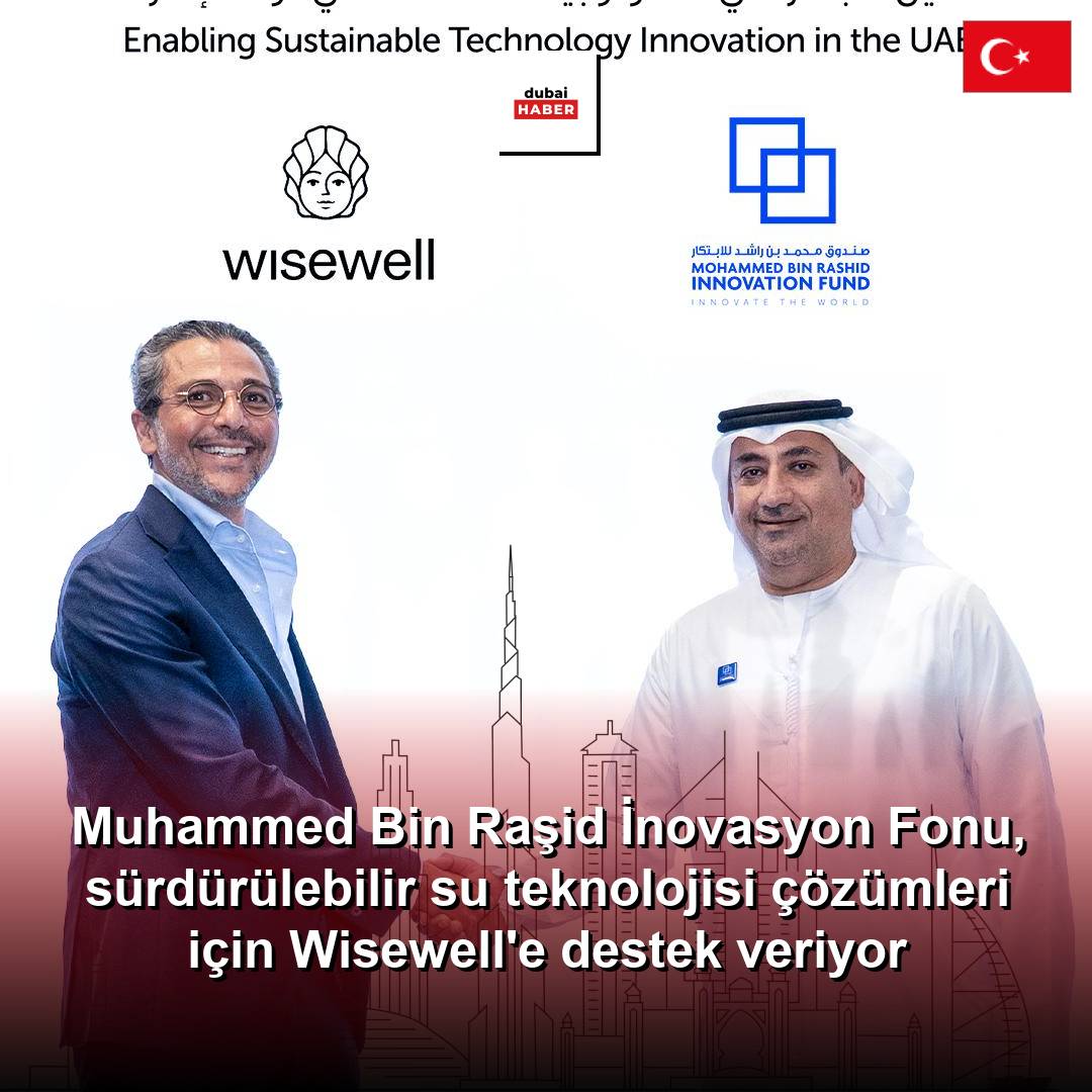 Muhammed Bin Raşid İnovasyon Fonu, sürdürülebilir su teknolojisi çözümleri için Wisewell'e destek veriyor