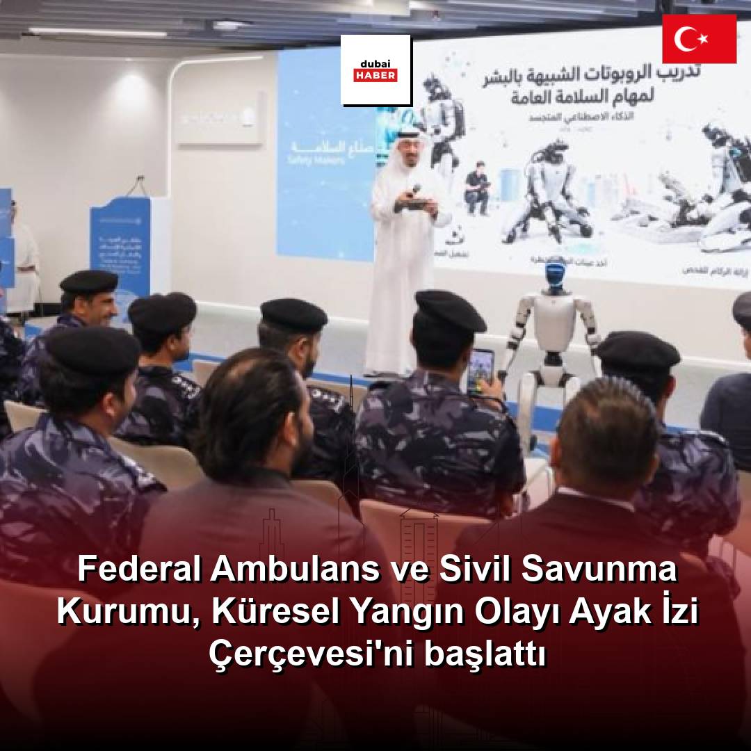 Federal Ambulans ve Sivil Savunma Kurumu, Küresel Yangın Olayı Ayak İzi Çerçevesi'ni başlattı
